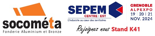 SOCOMETA expose au salon SEPEM GRENOBLE les 19 ,20 et 21 novembre 2024